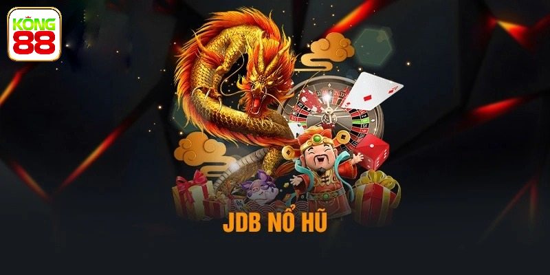 Khái quát về sảnh JBD nổ hũ