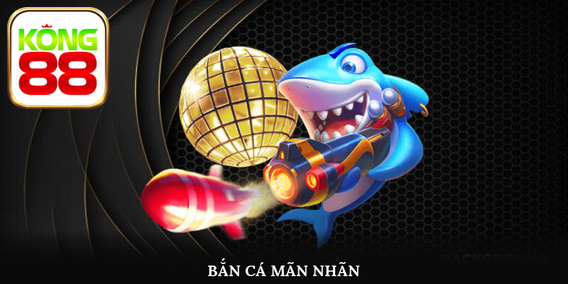 Chuyên mục bắn cá Kong88 diễn ra sôi động mãn nhãn bậc nhất mỗi ngày