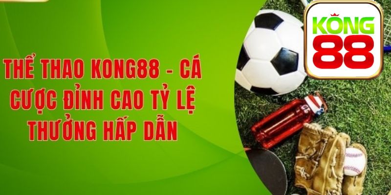 Tổng quan sảnh thể thao KONG88 siêu hot hit